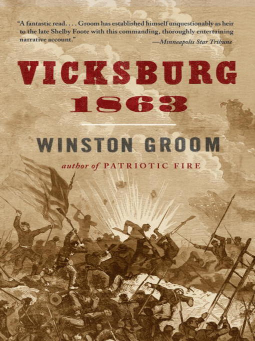 Title details for Vicksburg, 1863 by Winston Groom - Available